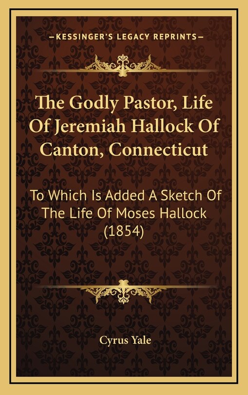 Front cover_The Godly Pastor, Life Of Jeremiah Hallock Of Canton, Connecticut