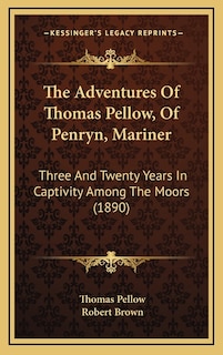 Front cover_The Adventures Of Thomas Pellow, Of Penryn, Mariner