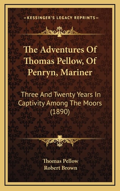 Front cover_The Adventures Of Thomas Pellow, Of Penryn, Mariner