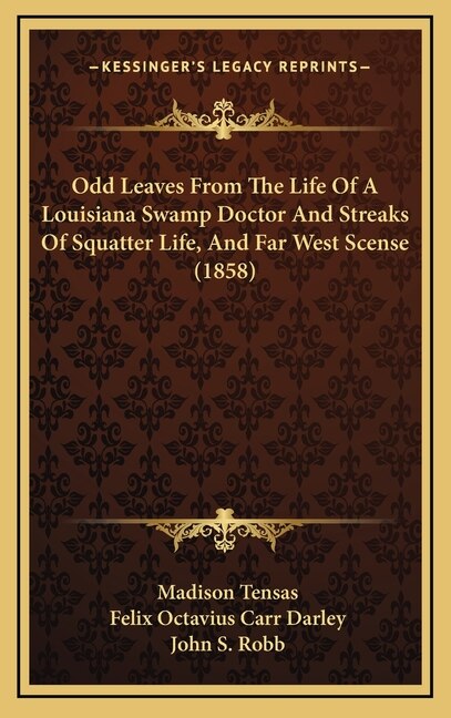 Front cover_Odd Leaves From The Life Of A Louisiana Swamp Doctor And Streaks Of Squatter Life, And Far West Scense (1858)