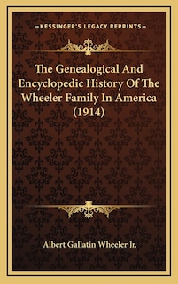 Front cover_The Genealogical And Encyclopedic History Of The Wheeler Family In America (1914)
