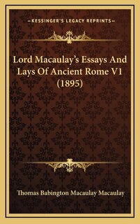 Front cover_Lord Macaulay's Essays And Lays Of Ancient Rome V1 (1895)