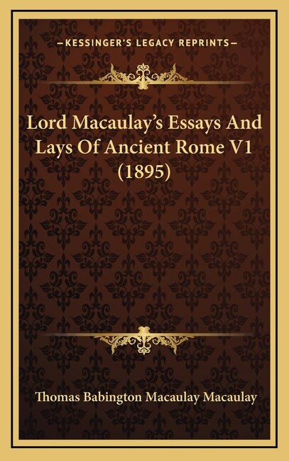 Front cover_Lord Macaulay's Essays And Lays Of Ancient Rome V1 (1895)