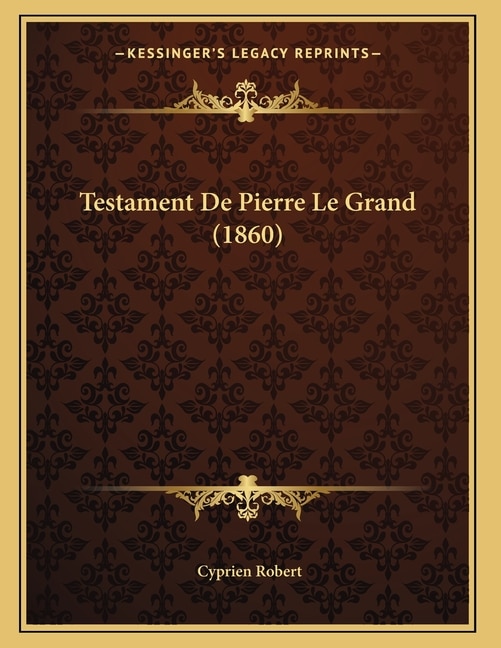 Couverture_Testament De Pierre Le Grand (1860)