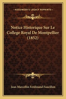 Notice Historique Sur Le College Royal De Montpellier (1852)