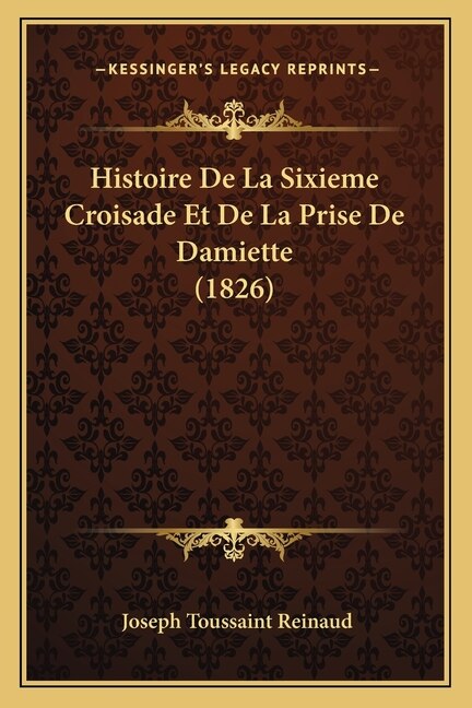 Front cover_Histoire De La Sixieme Croisade Et De La Prise De Damiette (1826)