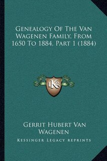 Front cover_Genealogy Of The Van Wagenen Family, From 1650 To 1884, Part 1 (1884)