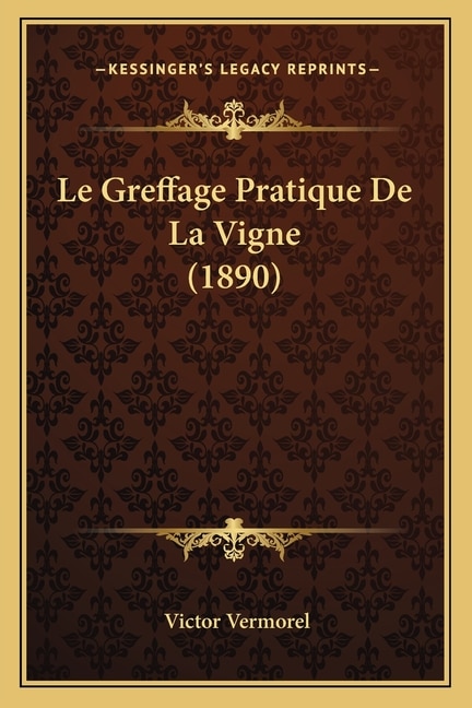 Front cover_Le Greffage Pratique De La Vigne (1890)