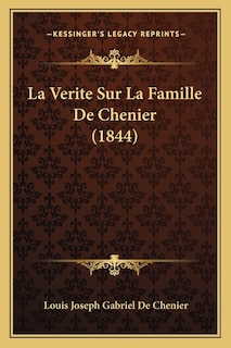 Front cover_La Verite Sur La Famille De Chenier (1844)