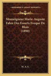 Front cover_Monseigneur Marie-Auguste Fabre Des Essarts Eveque De Blois (1890)
