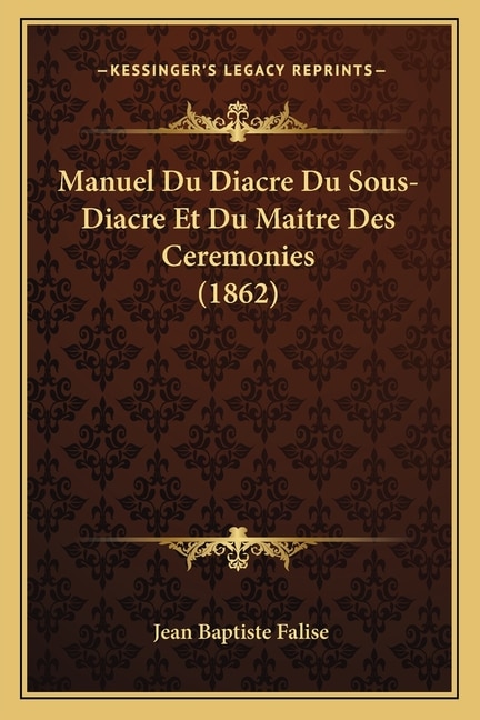 Front cover_Manuel Du Diacre Du Sous-Diacre Et Du Maitre Des Ceremonies (1862)