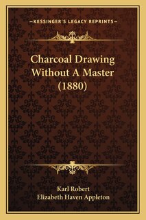 Front cover_Charcoal Drawing Without A Master (1880)