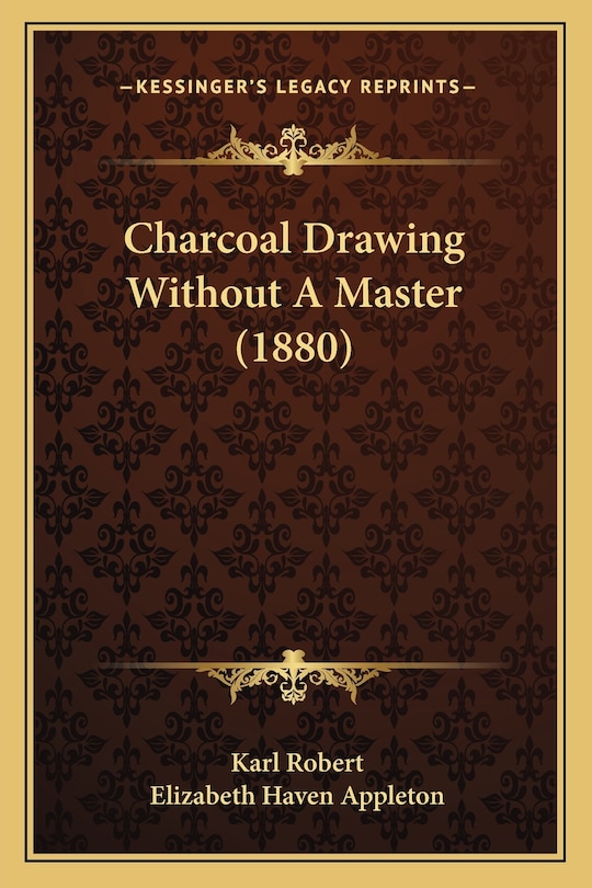 Front cover_Charcoal Drawing Without A Master (1880)