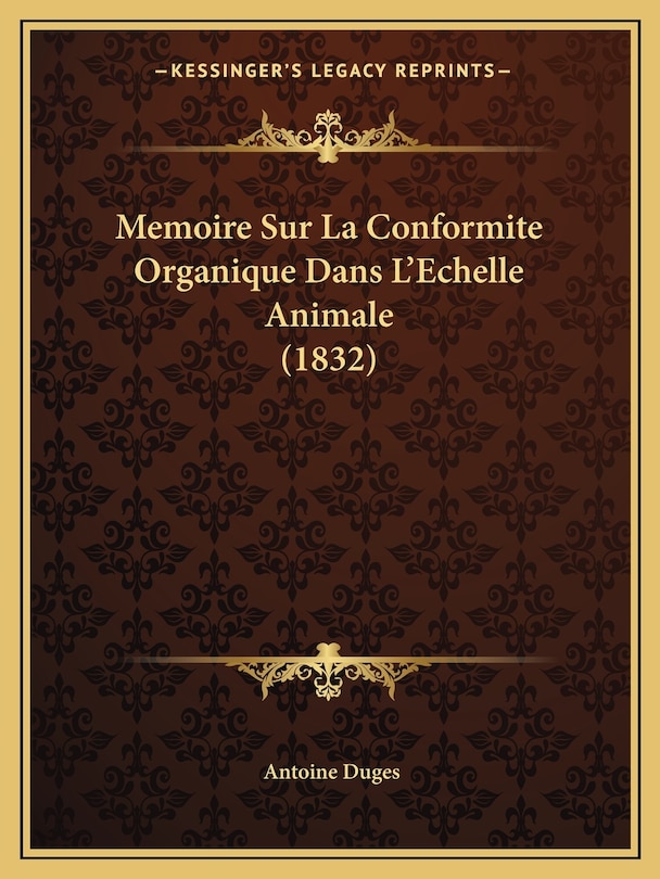 Front cover_Memoire Sur La Conformite Organique Dans L'Echelle Animale (1832)