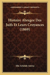 Front cover_Histoire Abregee Des Juifs Et Leurs Croyances (1869)