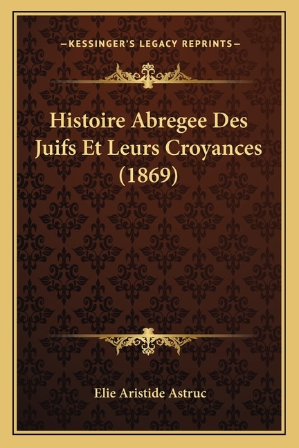 Front cover_Histoire Abregee Des Juifs Et Leurs Croyances (1869)