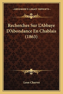 Couverture_Recherches Sur L'Abbaye D'Abondance En Chablais (1863)