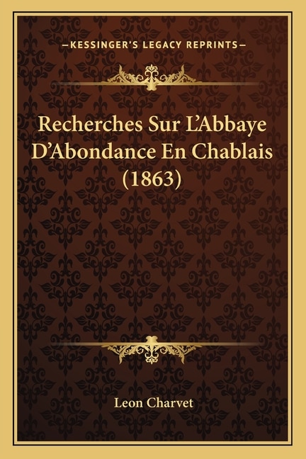 Couverture_Recherches Sur L'Abbaye D'Abondance En Chablais (1863)