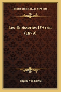 Front cover_Les Tapisseries D'Arras (1879)