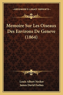 Couverture_Memoire Sur Les Oiseaux Des Environs De Geneve (1864)
