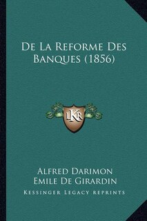 Front cover_De La Reforme Des Banques (1856)