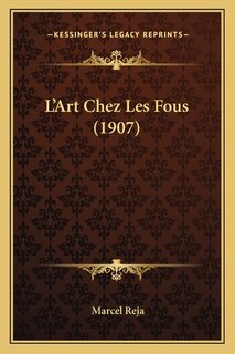 Couverture_L'Art Chez Les Fous (1907)