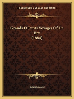 Grands Et Petits Voyages Of De Bry (1884)