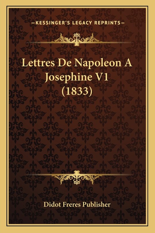 Front cover_Lettres De Napoleon A Josephine V1 (1833)