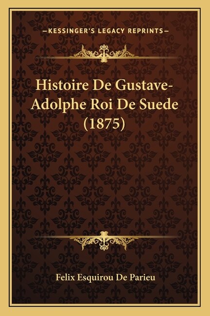 Front cover_Histoire De Gustave-Adolphe Roi De Suede (1875)