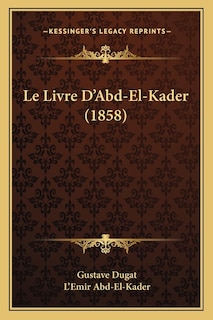 Front cover_Le Livre D'Abd-El-Kader (1858)