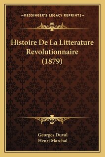 Front cover_Histoire De La Litterature Revolutionnaire (1879)