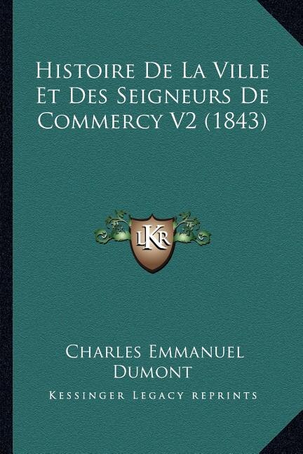 Couverture_Histoire De La Ville Et Des Seigneurs De Commercy V2 (1843)
