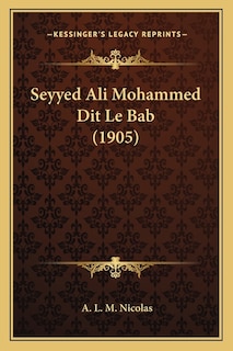 Couverture_Seyyed Ali Mohammed Dit Le Bab (1905)