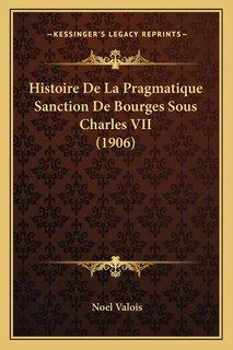 Couverture_Histoire De La Pragmatique Sanction De Bourges Sous Charles VII (1906)