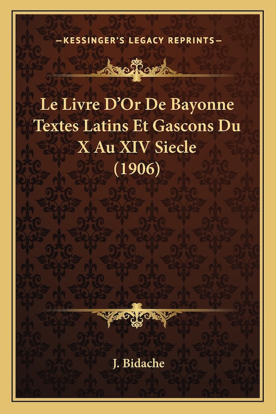 Couverture_Le Livre D'Or De Bayonne Textes Latins Et Gascons Du X Au XIV Siecle (1906)