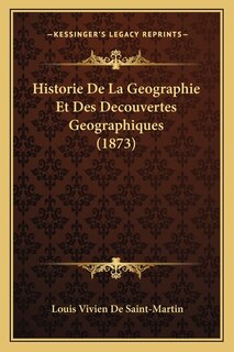 Couverture_Historie De La Geographie Et Des Decouvertes Geographiques (1873)