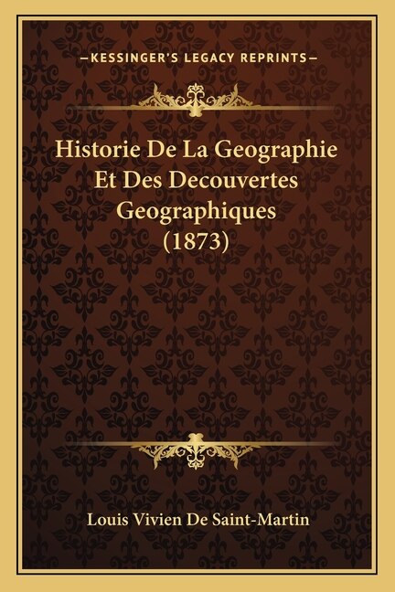 Couverture_Historie De La Geographie Et Des Decouvertes Geographiques (1873)
