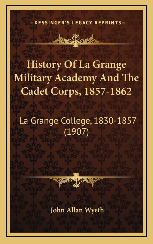 Couverture_History Of La Grange Military Academy And The Cadet Corps, 1857-1862