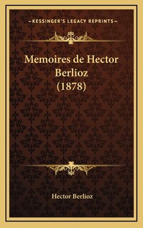 Couverture_Memoires De Hector Berlioz (1878)