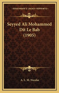 Front cover_Seyyed Ali Mohammed Dit Le Bab (1905)