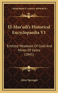 Front cover_El-Mas'udi's Historical Encyclopaedia V1