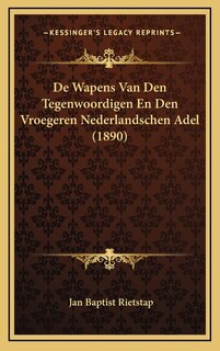 Front cover_De Wapens Van Den Tegenwoordigen En Den Vroegeren Nederlandschen Adel (1890)