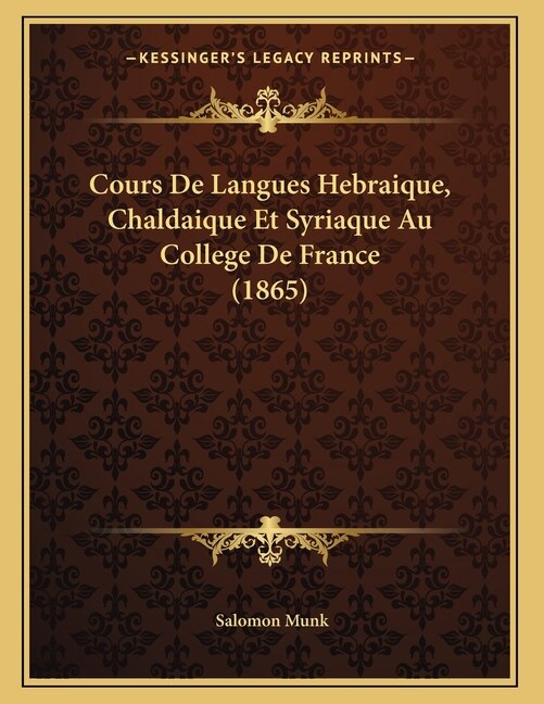 Front cover_Cours De Langues Hebraique, Chaldaique Et Syriaque Au College De France (1865)
