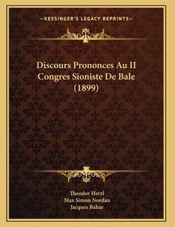 Couverture_Discours Prononces Au II Congres Sioniste De Bale (1899)
