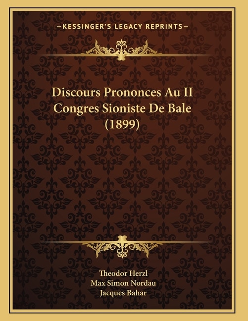 Couverture_Discours Prononces Au II Congres Sioniste De Bale (1899)