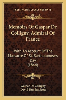 Front cover_Memoirs Of Gaspar De Colligny, Admiral Of France