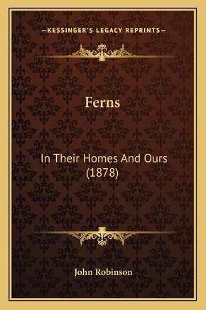 Ferns: In Their Homes And Ours (1878)