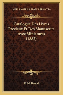 Couverture_Catalogue Des Livres Precieux Et Des Manuscrits Avec Miniatures (1882)