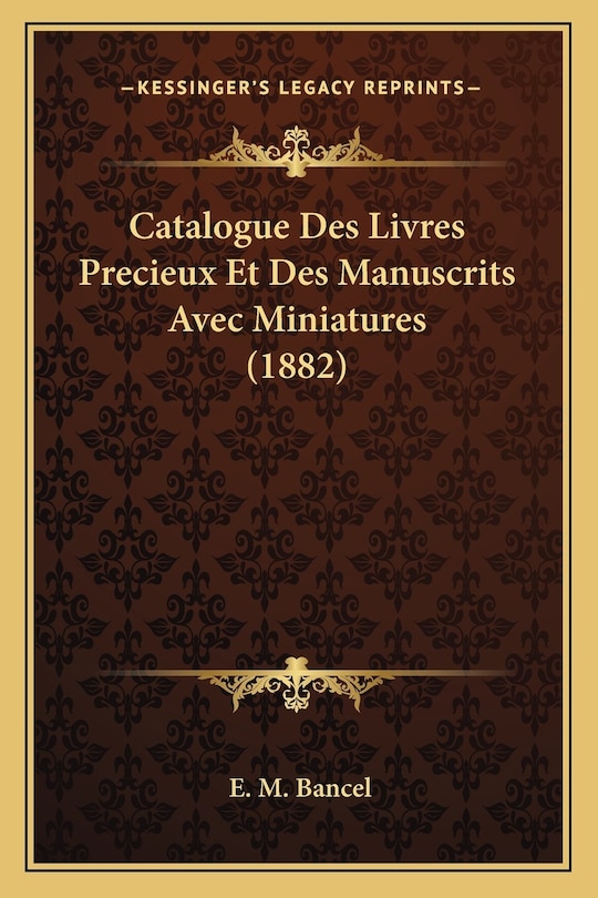 Couverture_Catalogue Des Livres Precieux Et Des Manuscrits Avec Miniatures (1882)