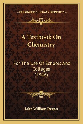 A Textbook On Chemistry: For The Use Of Schools And Colleges (1846)